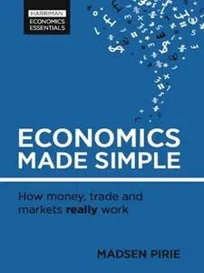 Economics Made Simple: How money, trade and markets really work (repost)