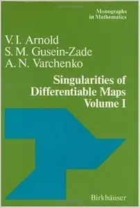 Singularities of Differentiable Maps: Volume 1: The Classification of Critical Points Caustics, Wave Fronts (repost)