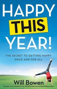 Happy This Year!: The Secret to Getting Happy Once and for All (repost)
