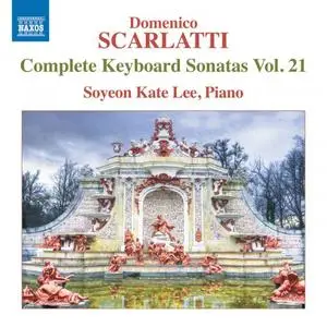 Soyeon Kate Lee - Scarlatti: Complete Keyboard Sonatas, Vol. 21 (2019)