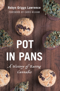 Pot in Pans : A History of Eating Cannabis