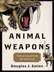 Animal Weapons: The Evolution of Battle (repost)