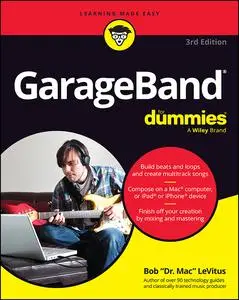 GarageBand For Dummies, 3rd Edition