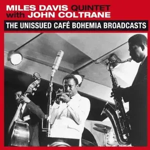 Miles Davis & John Coltrane - The Unissued Cafe Bohemia Broadcasts (1953-56-58) [2013]