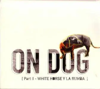 On Dog - Part I & II (both discs) (2013) {ILK Music} **[RE-UP]**