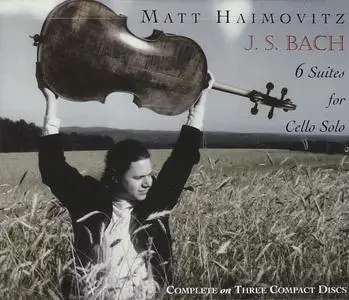 Matt Haimovitz - J.S. Bach: 6 Suites For Cello Solo (2006)