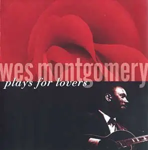 Wes Montgomery - Plays For Lovers (2008)