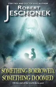 «Something Borrowed, Something Doomed» by Robert Jeschonek
