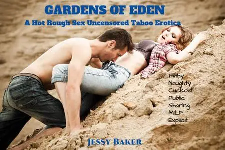 Gardens of Eden: A Hot Rough Sex Uncensored Forbidden Taboo Erotica