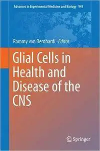 Glial Cells in Health and Disease of the CNS (Advances in Experimental Medicine and Biology)