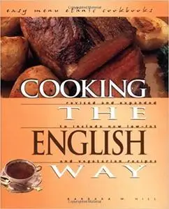 Cooking the English Way: Revised and Expanded to Include New Low-Fat and Vegetarian Recipes