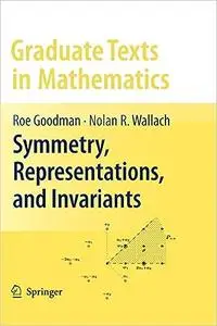 Symmetry, Representations, and Invariants (Repost)