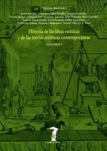 Historia de las ideas estéticas y de las teorías artísticas contemporáneas. Vol. 1 (La balsa de la Medusa nº 80)