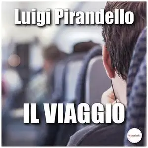 «Il viaggio» by Luigi Pirandello