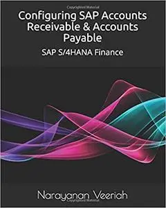 Configuring SAP Accounts Receivable & Accounts Payable: SAP S/4HANA Finance