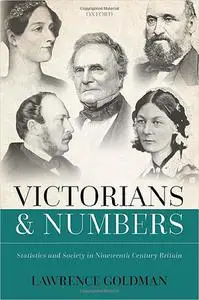 Victorians and Numbers: Statistics and Society in Nineteenth Century Britain