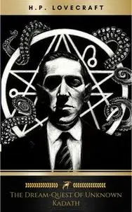 «The Dream-Quest of Unknown Kadath» by H.P. Lovecraft