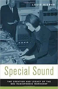 Special Sound: The Creation and Legacy of the BBC Radiophonic Workshop