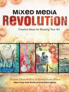 Mixed Media Revolution: Creative Ideas for Reusing Your Art