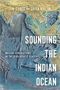 Sounding the Indian Ocean: Musical Circulations in the Afro-Asiatic Seascape