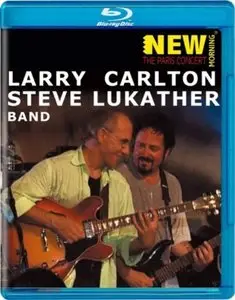 Larry Carlton Steve Lukather Band - The Paris Concert (2010) [Repost]