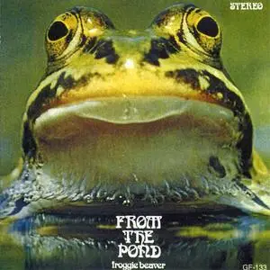 Froggie Beaver - From The Pond (1972) {1999 Gear Fab}