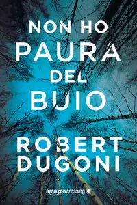 Robert Dugoni - Non ho paura del buio