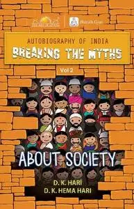 Autobiography of India - Breaking The Myths: About Society