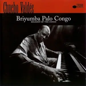 Chucho Valdes - Briyumba Palo Congo (1999) {Blue Note}