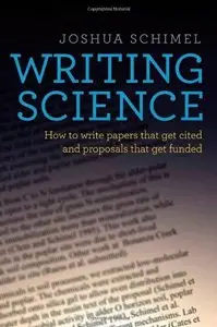 Writing Science: How to Write Papers That Get Cited and Proposals That Get Funded (repost)