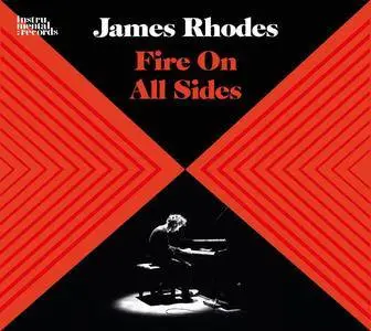 James Rhodes - Fire On All Sides (2018)