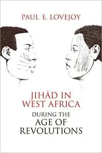Jihād in West Africa During the Age of Revolutions