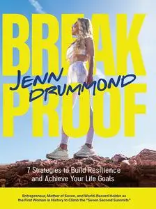 BreakProof: 7 Strategies to Build Resilience and Achieve Your Life Goals (How to Reach Your Life Goals)