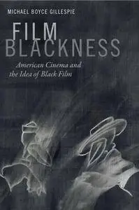 Film Blackness : American Cinema and the Idea of Black Film (Repost)