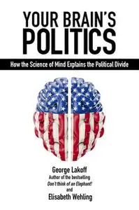 «Your Brain's Politics» by George Lakoff