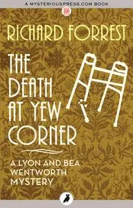 «The Death at Yew Corner» by Richard Forrest