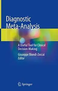 Diagnostic Meta-Analysis: A Useful Tool for Clinical Decision-Making