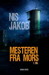 «Mesteren fra Mors 1. del» by Nis Jakob