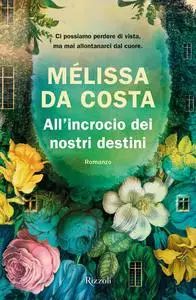 Mélissa Da Costa - All'incrocio dei nostri destini