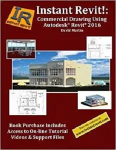 Instant Revit!: Commercial Drawing Using Autodesk® Revit® 2016