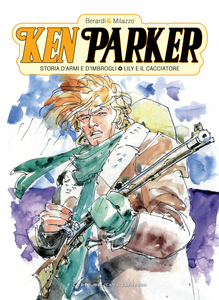 Ken Parker - Volume 7 - Storia D'Armi E D'Imbrogli - Lily E Il Cacciatore (2020)
