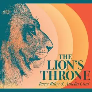 Terry Riley & Amelia Cuni - The Lion's Throne (2019)