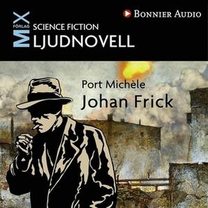 «Port Michèle : novell» by Johan Frick