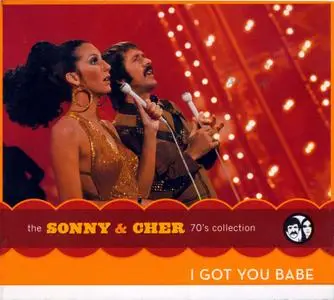 Sonny & Cher - The Sonny & Cher 70's Collection: I Got You Babe (2003)