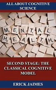 SECOND STAGE: THE CLASSICAL COGNITIVE MODEL