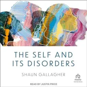 The Self and Its Disorders [Audiobook]