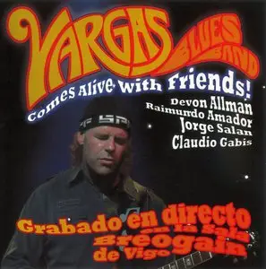 Vargas Blues Band - Comes Alive With Friends (2009)