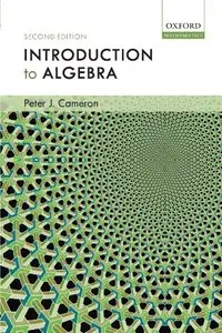 Introduction to Algebra by Peter J. Cameron