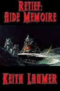 «Retief: Aide Memoire» by Keith Laumer