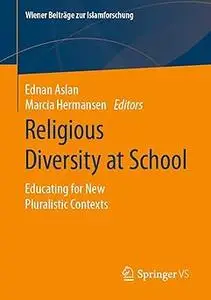 Religious Diversity at School: Educating for New Pluralistic Contexts